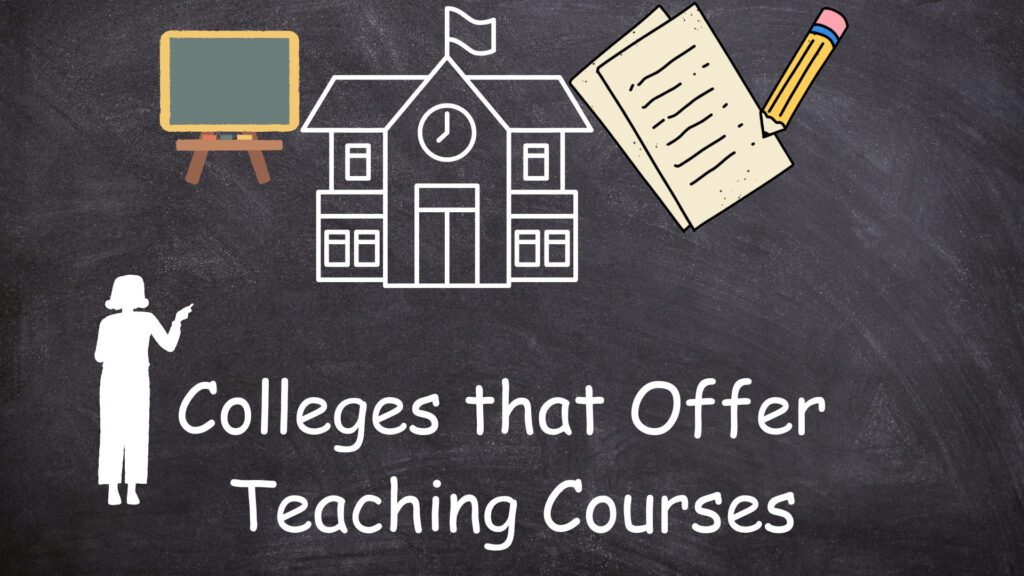 Colleges that Offer Teaching Courses