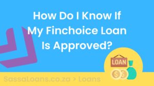 How do I know If my Finchoice Loan is Approved?
