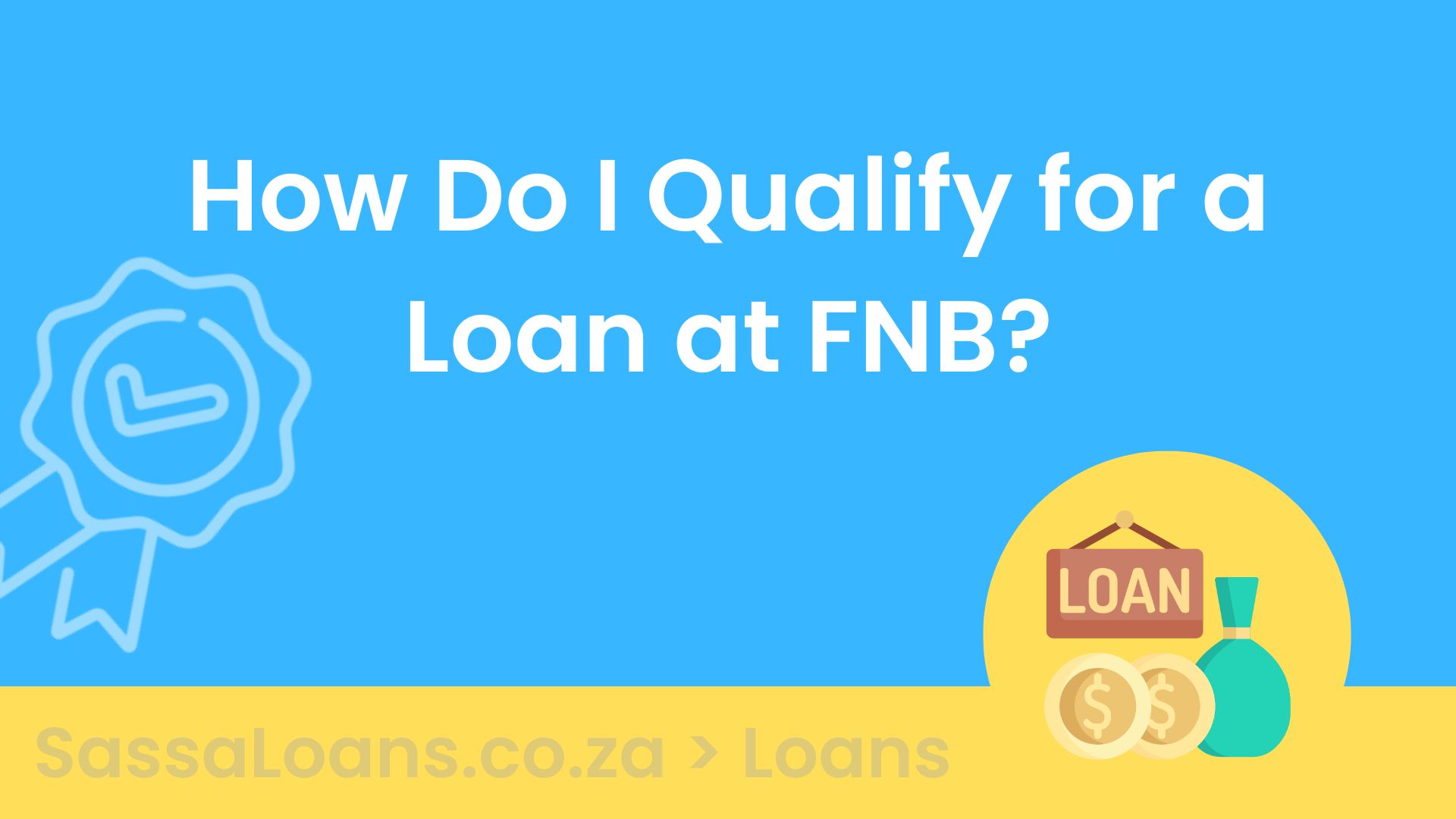 qualificartion-criteria-for-a-loan-at-fnb-application-guide