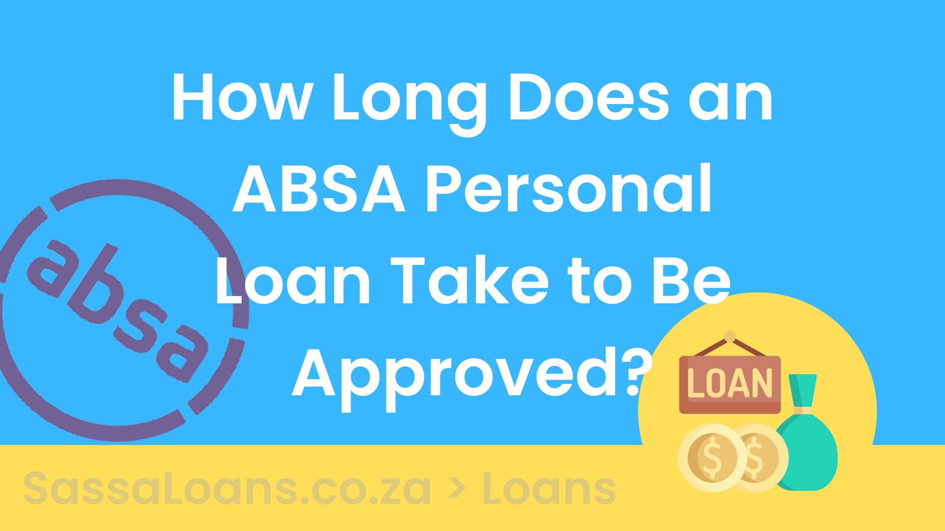 how-long-does-an-absa-personal-loan-take-to-be-approved