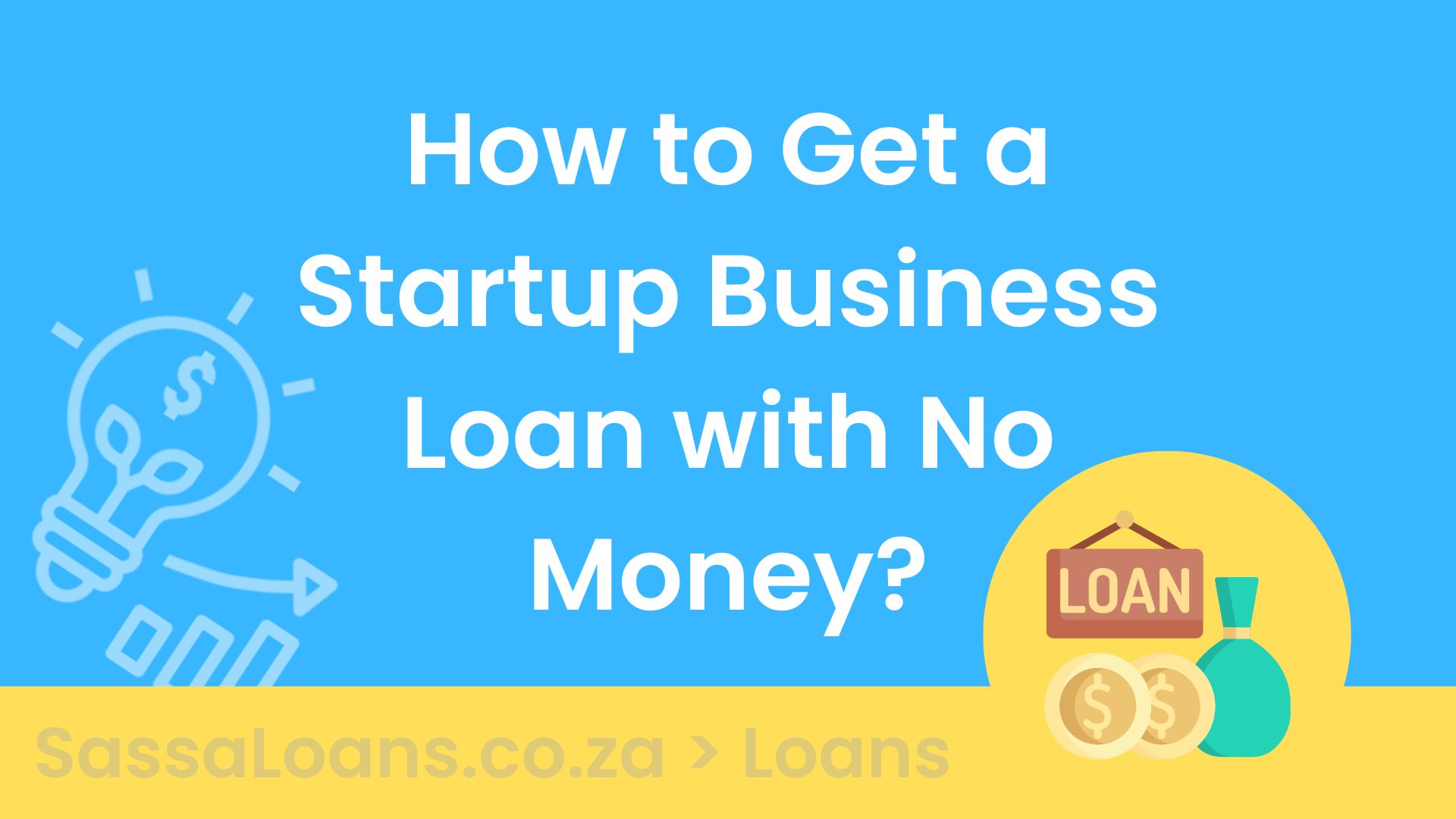 Get A Startup Business Loan With No Money | A Guide