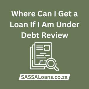 where can i get a loan if i am under debt review