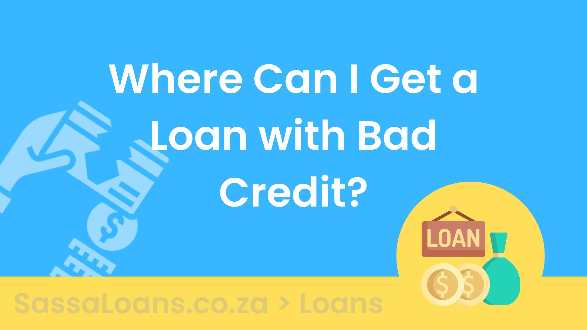 Where Can I Get A Loan With Bad Credit 