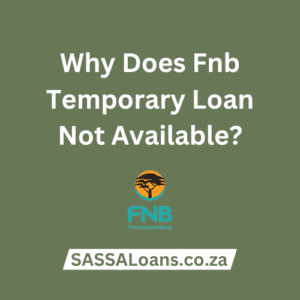 why does fnb temporary loan not available