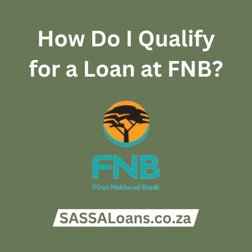 qualificartion-criteria-for-a-loan-at-fnb-application-guide