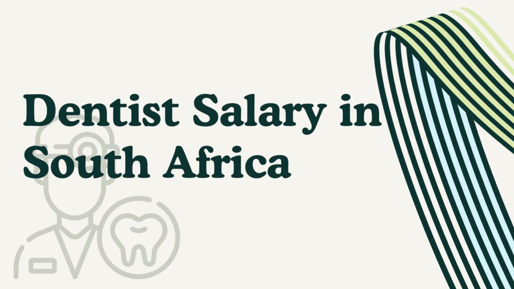 Dentist Salary in South Africa