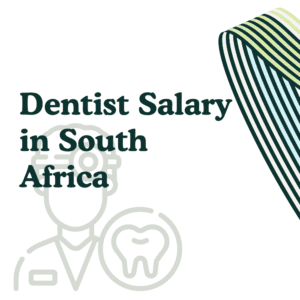 Dentist Salary in South Africa