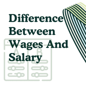 Difference Between Wages And Salary