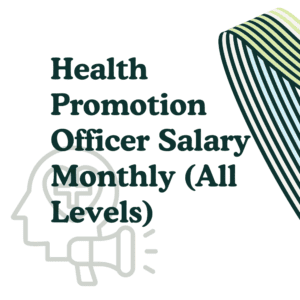 Health Promotion Officer Salary Monthly (All Levels)