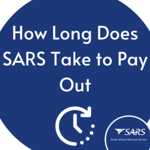 How Long Does SARS Take to Pay out my Refund?
