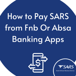 How to Pay SARS from FNB or ABSA Banking Apps?