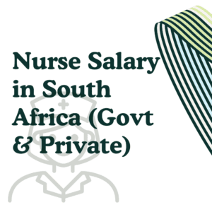 Nurse Salary in South Africa (Govt _ Private)