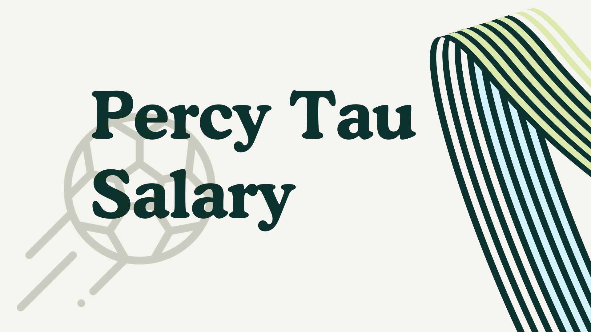 Percy Tau Salary