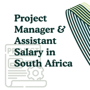 Project Manager _ Assistant Salary in South Africa