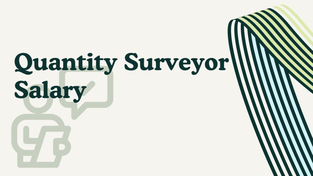 Quantity Surveyor Salary