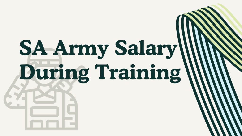 SA Army Salary During Training