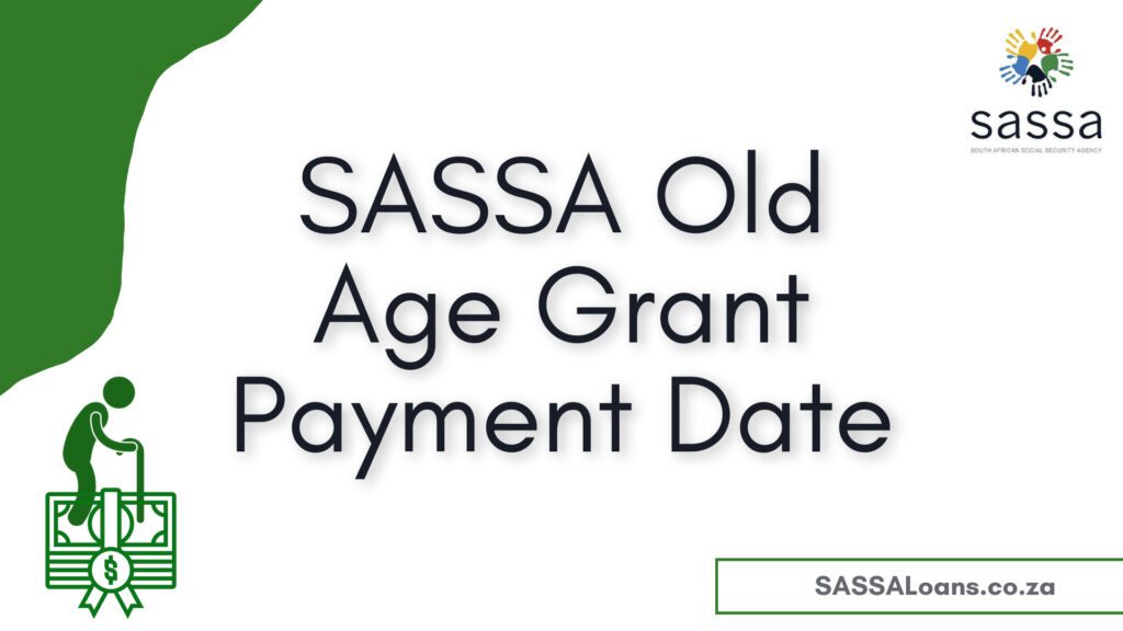 SASSA Old Age Grant Payment Date