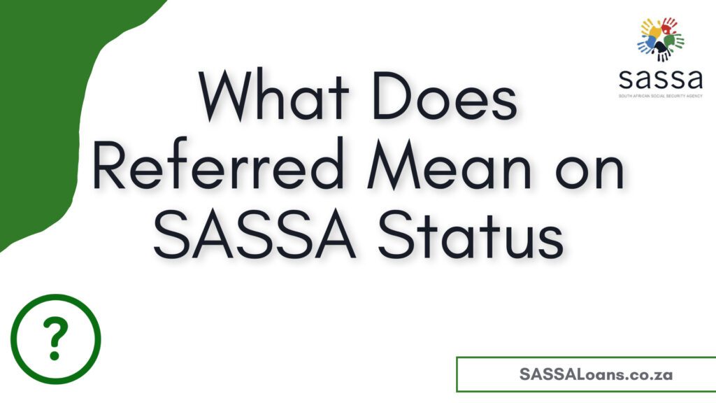 what does referred mean on sassa status