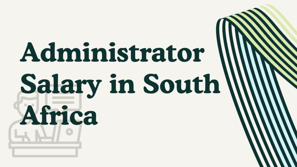 Administrator Salary in South Africa
