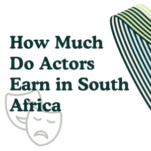 How Much Do Actors Earn in South Africa