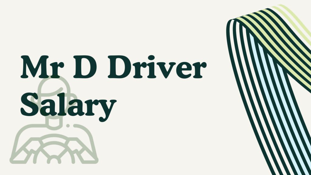 Mr D Driver Salary