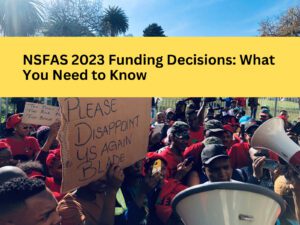 NSFAS 2023 Funding Decisions: What You Need to Know