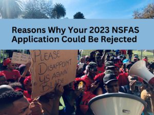 Reasons Why Your 2024 NSFAS Application Could Be Rejected