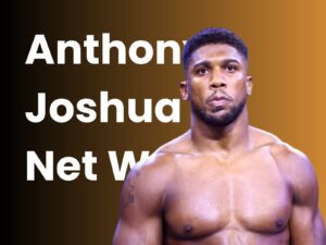 Anthony Joshua Net Worth