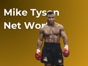 Mike Tyson Net Worth