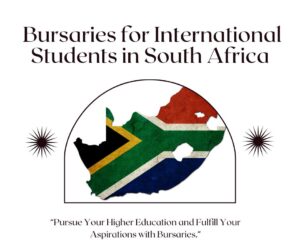 Bursaries for International Students in South Africa : A Guide